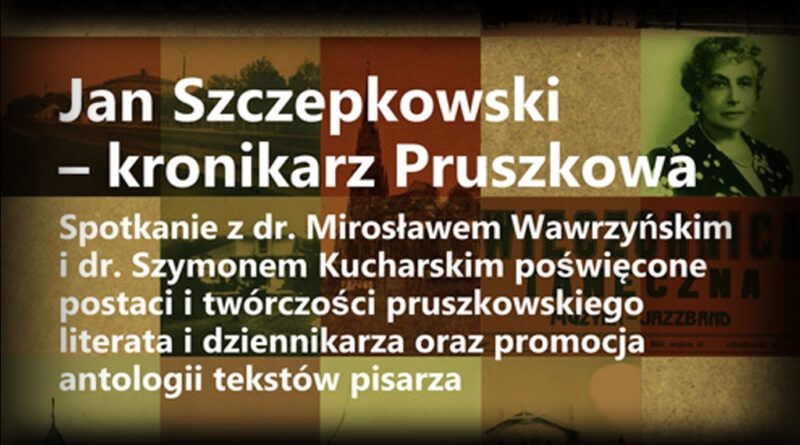 Jan Szczepkowski – kronikarz Pruszkowa. Promocja antologii tekstów pisarza